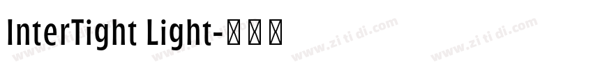 InterTight Light字体转换 InterTight Light字体转换